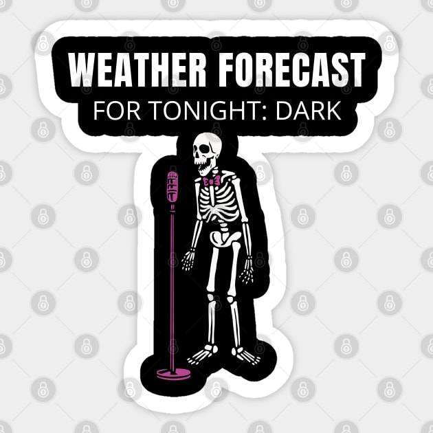 Weather Forecast for Tonight: Dark – Skeleton Stand-Up Halloween Sticker by Stylecombinator